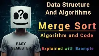 Merge Sort Algorithm | How Merge Sort Works | Algorithm & Code | DSA