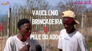 VAUCLÉNIO BRINCADEIRA & PELE DO ADOÇO 