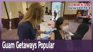 Vaccination and vacation trips to Guam in high demand in Taiwan