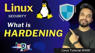 The Ultimate Guide to Linux Hardening: Boost Your System Security [HINDI]