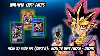How to Customize Opponent's Decks and Drops + Add Multiple Card Drops in Yu-Gi-Oh Forbidden Memories