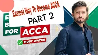 Part 2| Easiest Way To Become ACCA |CA PAK | CPA UK | CIMA | Career Counselling | Khan Vlog