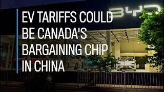 EV tariffs could be Canada's bargaining chip in China