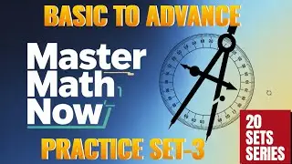PRACTICE SET-3 II BASIC TO ADVANCE II MASTER MATH NOW II 20 SETS SERIS II BY SANJAR SIR