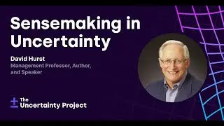 Sensemaking in Uncertainty with David Hurst