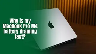 Why is my MacBook Pro M4 battery draining fast?