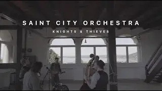 Saint City Orchestra - Knights & Thieves ( Official Video )