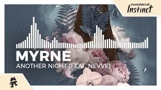 MYRNE - Another Night (feat. Nevve) [Monstercat Release]