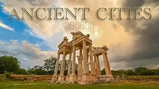 ANCIENT CITIES OF THE AEGEAN 4K | HISTORICAL PLACES WITH EPIC RELAXATION MUSIC