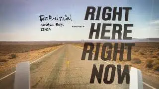 Fatboy Slim -  Right Here, Right Now (Cosmic Boys Remix)