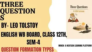 Three Questions - Question Formation Types | Class 12 English | WB Board Sem 4