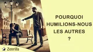 Pourquoi Humilions-nous les Autres ? Ce que Cela Révèle de Nous