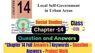 AP SSC | Class -6 SST CH -14 Local Self - Government in Urban Areas Question & Answers| Andhra Board