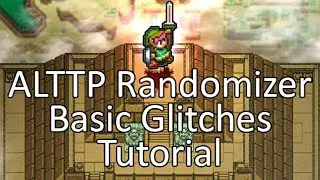 ALTTP Basic Glitch+Tricks Tutorial Compilation For Randomizer