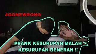 PR4NK KESURUPAN MALAH KESURUPAN BENERAN  !!! #GONEWRONG
