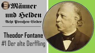 Der alte Derffling | #1 | M&auml;nner & Helden - Acht Preu&szlig;en-Lieder | Theodor Fontane