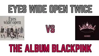 TWICE - Eyes Wide Open vs BLACKPINK - The Album Circle album chart battle