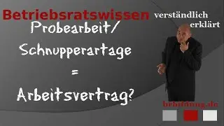 Wie sind Probearbeitstage oder Schnuppertage rechtlich einzuordnen?