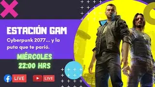 🎙️Especial Cyberpunk 2077 I #EstacionGAM S04EP09 | Gamesandmore.cl