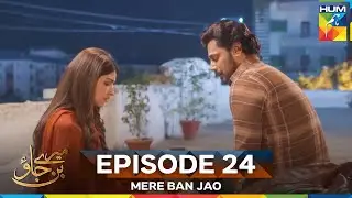 Mere Ban Jao Episode 24