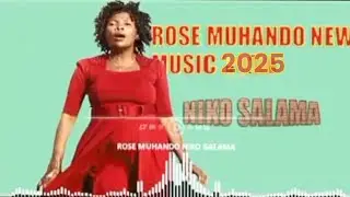 NIKO SALAMA BY ROSE MUHANDO NEW [REMIX ] 2025 BEST GOSPEL [DJ DABOTRAMBO ]