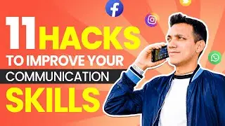 11 Hacks To Improve Your Communication Skills