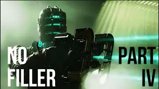 Dead Space - No Filler (Part 4)