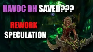 Is Havoc Demon Hunter SAVED? 10.2 Havoc Rework Speculation