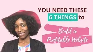 6 Things you Need to Build a Profitable Website