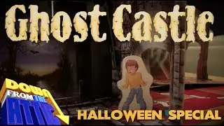 Down From The Attic HALLOWEEN SPECIAL Ghost Castle. Ep. 62