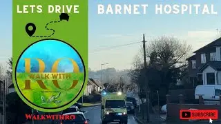 Let’s Drive - BARNET HOSPITAL #walkwithro