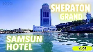 Sheraton Grand Samsun’da Tatil! Bu Şehir Sizi Şaşırtabilir!