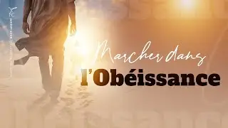 MARCHER DANS L'OBEISSANCE |  Ps SAMUEL GBEKOU