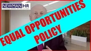 Need a Equal Opportunities Policy UK - Newman HR call 0203 640 7748