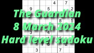 Sudoku solution &ndash; The Guardian 8 March 2024 Hard level
