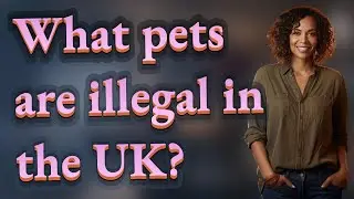 What pets are illegal in the UK?