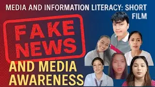 Short Film for Media & Information Literacy (Fake News & Media Awareness) 
