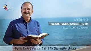The Dispensational Truth | Bible Study | Episode-003 | Evg: Thomas George | 2020 - &copy;️&reg;️