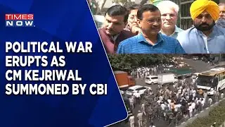 Political War Erupts As Arvind Kejriwal Summoned By CBI, AAP Stages Protest | Latest Updates
