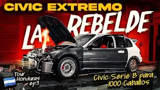 ¿EL HONDA MÁS EXTREMO QUE HE MODIFICADO? Civic EG SERIE B para 1000 HP - Tour Centroamérica EP.3
