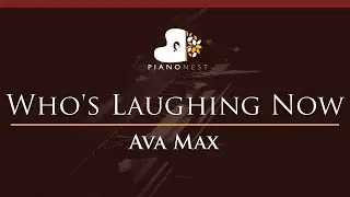 Ava Max - Who's Laughing Now - LOWER Key (Piano Karaoke Instrumental)