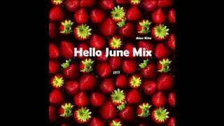 Alex Kite - Hello June Mix 2017 (Progressive Set)