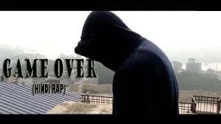 GAME OVER HINDI RAP | Re Upload |  RON ASLI RAPPER |  MOST ATTACKING HINDI RAP