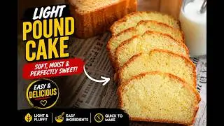 Light Pound Cake | Pound Cake Recipe | Moist Light Pound Cake
