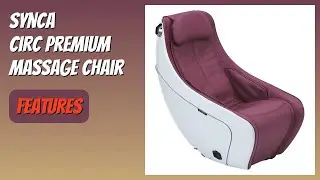 REVIEW (2025): Synca CirC Premium Massage Chair. Features