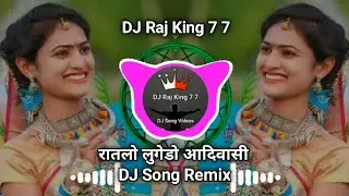 Ratlo Lugedo Remix | Adiwasi DJ Remix Song | DJ Raj King 7 7 | 2026
