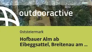 Wanderung in der Oststeiermark: Hofbauer Alm ab Eibeggsattel, Breitenau am Hochlantsch