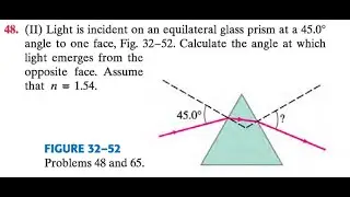 Light is incident on an equilateral glass prism at a angle to one face, Fig. Calculate the angle at