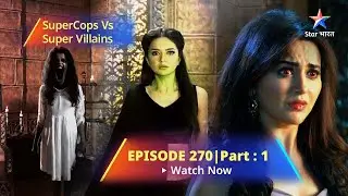 SuperCops Vs Super Villains || Jay Sikhaayega Veer Ko Sabaq | Episode -270 Part-1 #starbharat