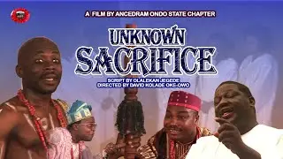 UNKNOWN SACRIFICE BY ANCEDRAM ONDO STATE CHAPTER #latestchristianmovie #ancedramondo #mountzion